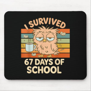 Ich habe 67 Tage Schule überlebt Lustiger Kaffee E Mousepad