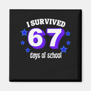 Ich habe 67 Tage Schule überlebt Lustiges 67 Meme  Magnet