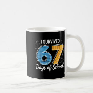 Ich habe 67 Tage Schule überlebt Lustiges Meme Leh Kaffeetasse