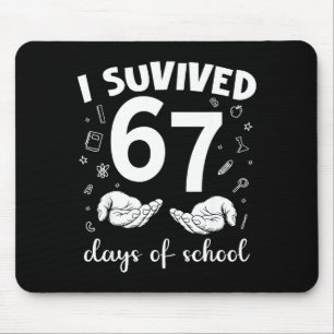 Ich habe 67 Tage Schule überlebt Lustiges Meme Leh Mousepad