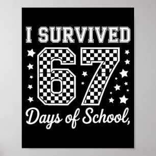 Ich habe 67 Tage Schule überlebt Lustiges Meme Leh Poster