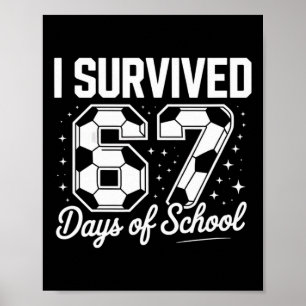 Ich habe 67 Tage Schule überlebt Lustiges Soccer Poster