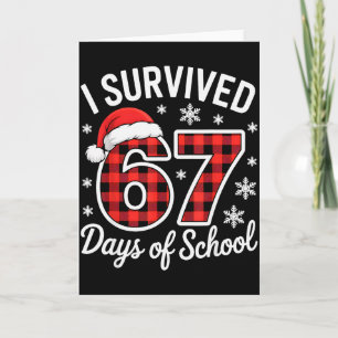 Ich habe 67 Tage Schule überlebt Lustiges Weihnach Karte