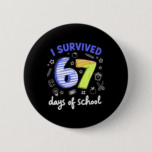 Ich habe 67 Tage Schule überlebt Meme Lehrer Schül Button