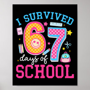 Ich habe 67 Tage Schule überlebt Meme Sechs Sieben Poster