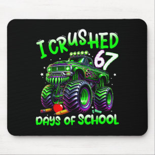 Ich habe 67 Tage Schule zermalmt Monstertruck Lust Mousepad