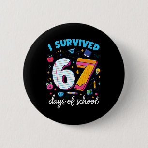 Ich habe 67 Tage überlebt Schul-Lehrer-Schüler-T-S Button
