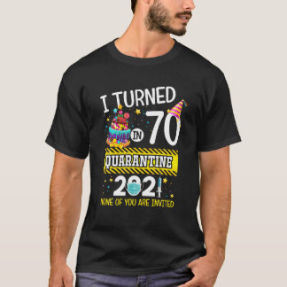 Ich habe 70 in Quarantäne 70. Geburtstag Männer Fr T-Shirt