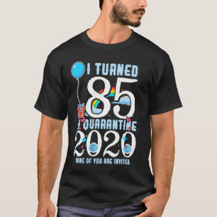 Ich habe 85 in Quarantäne Niedlich 85. Geburtstag T-Shirt