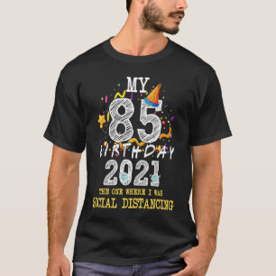Ich habe 85 in Quarantine 2021 Niedlich 85. Geburt T-Shirt