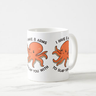 Ich habe 8 Arme, um dich mit Octopus-Tasse zu schl Kaffeetasse