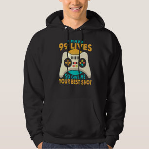 Ich habe 99 Leben, also gib mir deinen besten Shot Hoodie