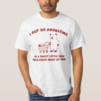 Ich habe 99 Probleme Got T-Shirt