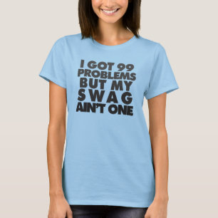 Ich habe 99 Probleme got T-Shirt
