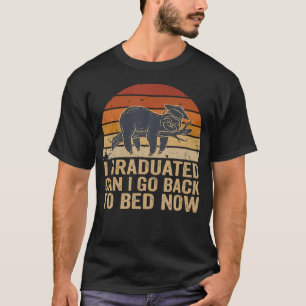 Ich habe abgeschlossen. Kann ich wieder ins Bett g T-Shirt