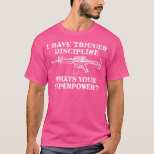 Ich habe Abzugsdisziplin Amerikanisches Pro-Gewehr T-Shirt