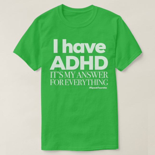 Ich habe ADHD seine Antwort für alles Aufmerksamke T-Shirt (Design vorne)