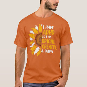 Ich habe ADHS, also bin ich hell kreativ und lusti T-Shirt