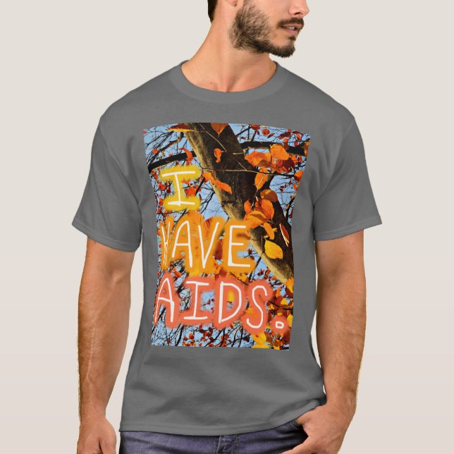 ICH HABE AIDS. Klassischer T - Shirt (Vorderseite)