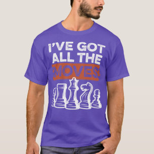 Ich habe alle bewegten Schach Got T-Shirt
