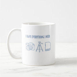 Ich habe alles, was ich brauche - Geschenk für Fot Kaffeetasse