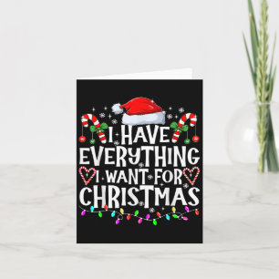 Ich habe alles, was ich zu Weihnachten Gewollt hab Karte
