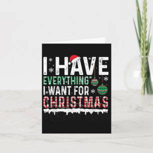 Ich habe alles, was ich zu Weihnachten Gewollt hab Karte