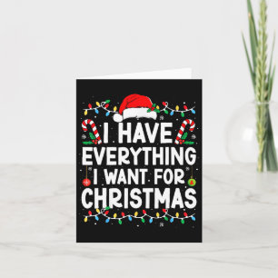 Ich habe alles, was ich zu Weihnachten Gewollt hab Karte
