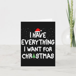 Ich habe alles, was ich zu Weihnachten Gewollt hab Karte
