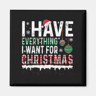 Ich habe alles, was ich zu Weihnachten Gewollt hab Magnet