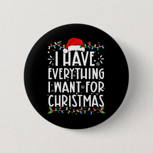 Ich habe alles, was ich zu Weihnachten will, ich b Button