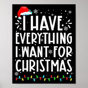 Ich habe alles, was ich zu Weihnachten will, ich b Poster