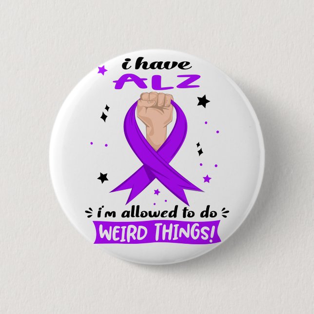 Ich habe ALZ, dass ich seltsame Dinge machen darf Button (Vorderseite)