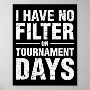 Ich habe an Turniertagen keinen Filter, verkaufe S Poster
