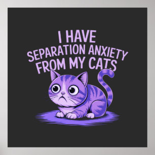 Ich habe Angst vor der Trennung meiner Katzen Poster