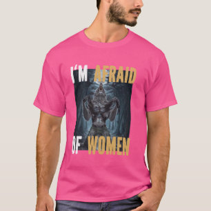 Ich habe Angst vor Frauen Funny Alpha Werewolf Wol T-Shirt