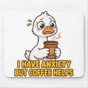 Ich habe Angstzustände, aber Kaffee hilft lustig Mousepad