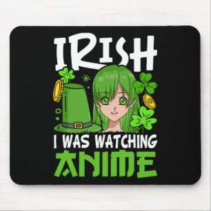 Ich habe Anime lustig St Patricks Day B geschaut Mousepad