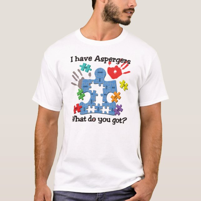 Ich habe Aspergers Funny Unique T - Shirt (Vorderseite)