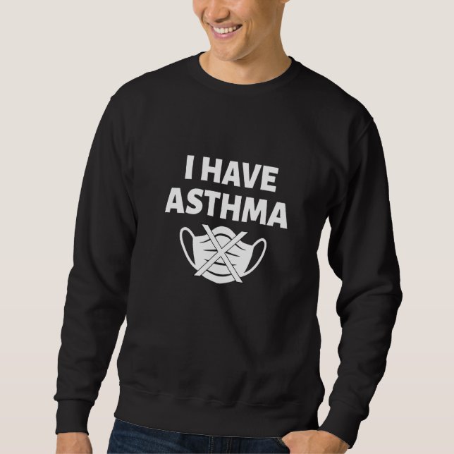 Ich habe Asthma Sweatshirt (Vorderseite)