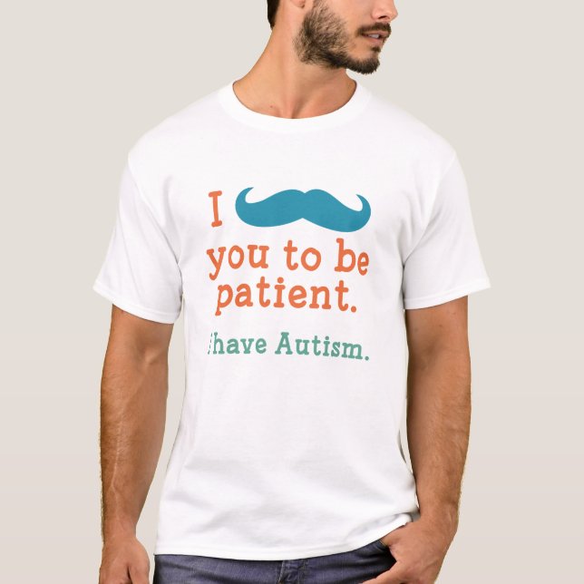 Ich habe Autismus T-Shirt (Vorderseite)