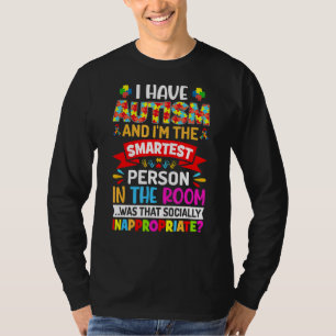 Ich habe Autismus und bin der klügste Autismus W T-Shirt
