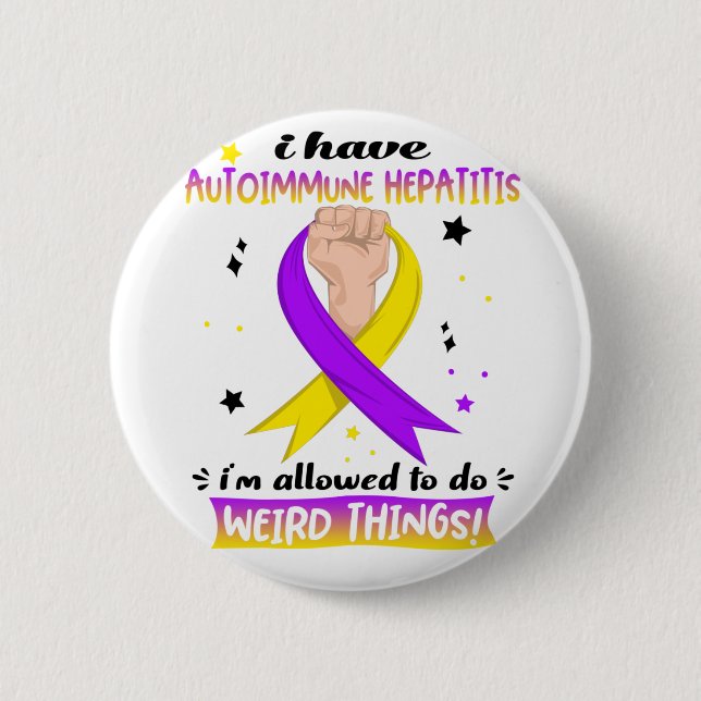 Ich habe Autoimmunhepatitis, zu der ich berechtigt Button (Vorderseite)