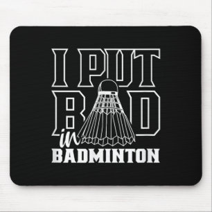 Ich habe Badminton Sport Shuttle Team schlecht gem Mousepad