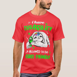 Ich habe Behinderung, die es ihm erlaubt, etwas Se T-Shirt