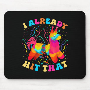 Ich habe bereits getroffen, dass lustige Cinco De  Mousepad