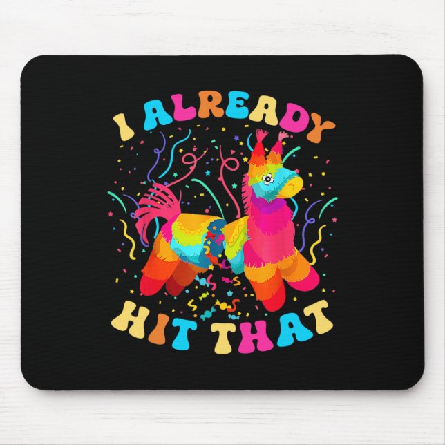 Ich habe bereits getroffen, dass lustige Cinco De  Mousepad (Vorne)