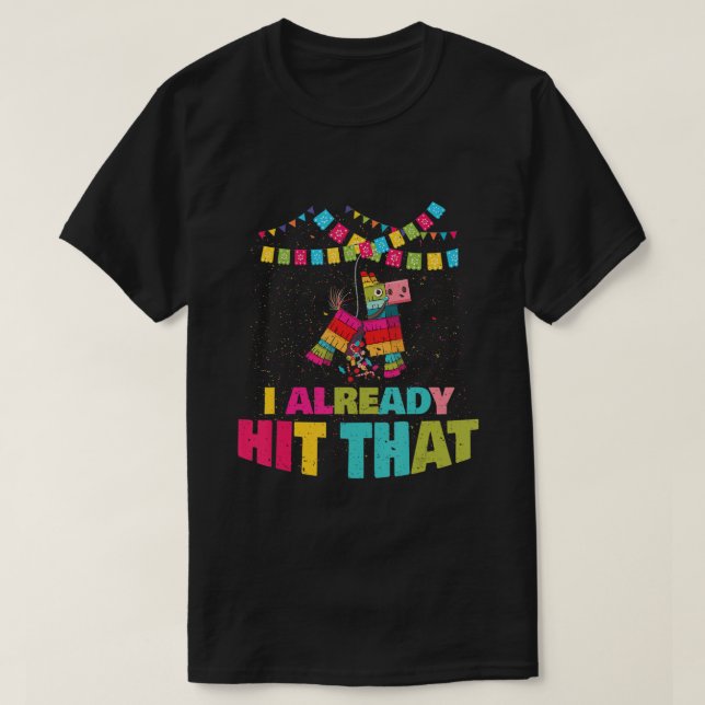 Ich habe bereits getroffen, dass Pinata Cinco de M T-Shirt (Design vorne)