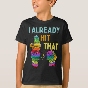 Ich habe bereits getroffen, dass Pinata Cinco de M T-Shirt