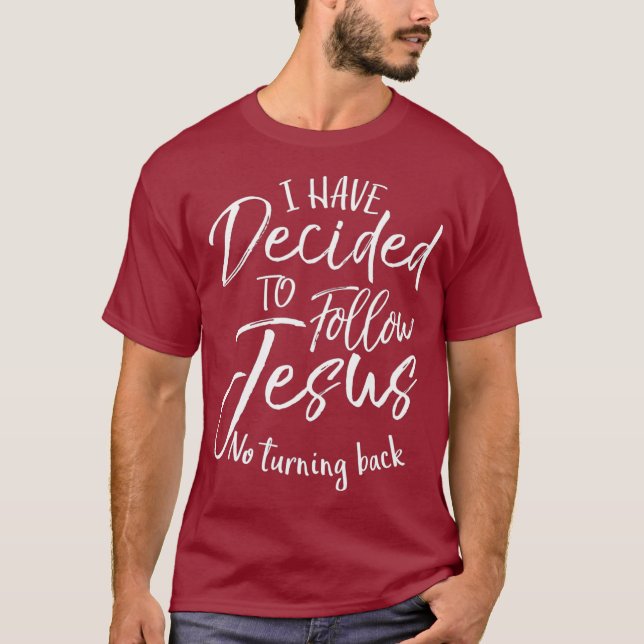 Ich habe beschlossen, Jesus zu folgen T-Shirt (Vorderseite)